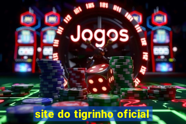 site do tigrinho oficial